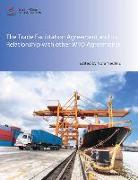 The Trade Facilitation Agreement and Its Relationship with Other Wto Agreements