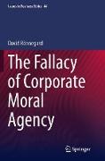 The Fallacy of Corporate Moral Agency