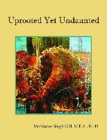 UPROOTED YET UNDAUNTED