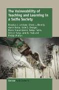 The Vulnerability of Teaching and Learning in a Selfie Society
