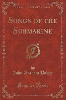 Songs of the Submarine (Classic Reprint)