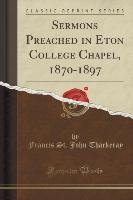 Sermons Preached in Eton College Chapel, 1870-1897 (Classic Reprint)