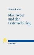 Max Weber und der Erste Weltkrieg