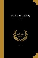 Parrots in Captivity, v. 2