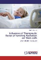 Influence of Therapeutic Doses of Ionizing Radiation on Stem cells