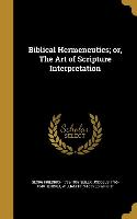 Biblical Hermeneutics, or, The Art of Scripture Interpretation