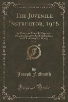 The Juvenile Instructor, 1916, Vol. 51