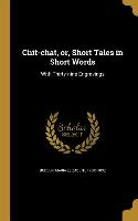 Chit-chat, or, Short Tales in Short Words: With Thirty-nine Engravings