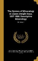 The System of Mineralogy of James Dwight Dana. 1837-1868. Descriptive Mineralogy, Volume app.1