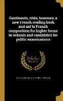 Continents, cités, hommes, a new French reading book and aid to French composition for higher forms in schools and candidates for public examinations