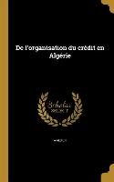 De l'organisation du crédit en Algérie