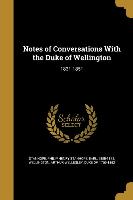 Notes of Conversations With the Duke of Wellington: 1831-1851