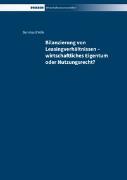 Bilanzierung von Leasingverhältnissen - wirtschaftliches Eigentum oder Nutzungsrecht?