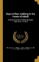 Days of Deer-stalking in the Forest of Atholl: With Some Account of the Nature and Habits of the Red Deer
