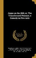 Jeppe on the Hill, or, The Transformed Peasant, a Comedy in Five Acts