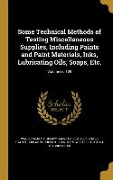 Some Technical Methods of Testing Miscellaneous Supplies, Including Paints and Paint Materials, Inks, Lubricating Oils, Soaps, Etc., Volume no.109