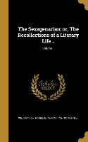 The Sexagenarian, or, The Recollections of a Literary Life .., Volume 1