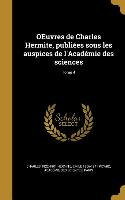 Oeuvres de Charles Hermite, Publiées Sous Les Auspices de l'Académie Des Sciences, Tome 4