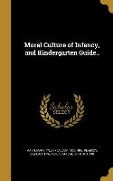 Moral Culture of Infancy, and Kindergarten Guide