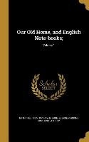 Our Old Home, and English Note-Books,, Volume 1