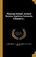 Phnician Ireland. Auctore Doctore Joachimo Laurentio Villanueva