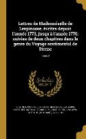Lettres de Mademoiselle de Lespinasse, écrites depuis l'année 1773, jusqu'à l'année 1776, suivies de deux chapitres dans le genre du Voyage sentimenta