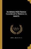 ON BRITISH WILD FLOWERS CONSID