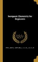 INORGANIC CHEMISTRY FOR BEGINN