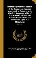 Proceedings at the Dedication of the Soldiers' and Sailors' Monument, in Providence, to Which is Appended a List of the Deceased Soldiers and Sailors