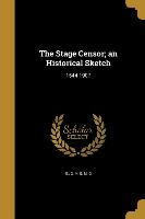 The Stage Censor, an Historical Sketch: 1544-1907