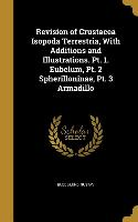Revision of Crustacea Isopoda Terrestria, With Additions and Illustrations. Pt. 1. Eubelum, Pt. 2 Spherilloninae, Pt. 3 Armadillo