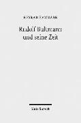 Rudolf Bultmann und seine Zeit