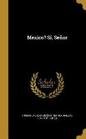 Mexico? Si, Señor