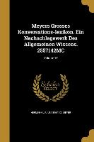 Meyers Grosses Konversations-lexikon. Ein Nachschlagewerk Des Allgemeinen Wissens. 2557142MC, Volume 17