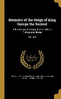 Memoirs of the Reign of King George the Second: Edited, From the Original MSS. With a Preface and Notes, Volume 3