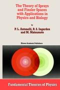 The Theory of Sprays and Finsler Spaces with Applications in Physics and Biology