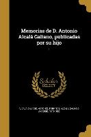 Memorias de D. Antonio Alcalá Galiano, publicadas por su hijo, 1