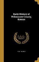 EARLY HIST OF WABAUNSEE COUNTY