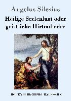 Heilige Seelenlust oder geistliche Hirtenlieder