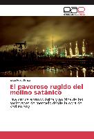 El pavoroso rugido del molino satánico