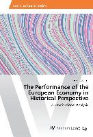 The Performance of the European Economy in Historical Perspective
