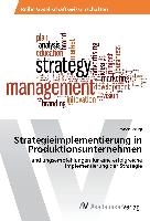 Strategieimplementierung in Produktionsunternehmen