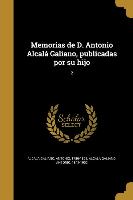 Memorias de D. Antonio Alcalá Galiano, publicadas por su hijo, 2