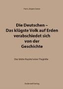 Die Deutschen - Das klügste Volk auf Erden verabschiedet sich von der Geschichte