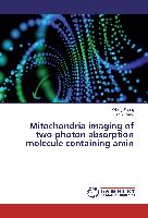 Mitochondria imaging of two-photon absorption molecule containing amin