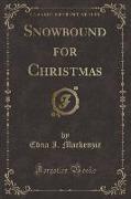 Snowbound for Christmas (Classic Reprint)