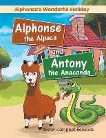 Alphonse the Alpaca and Antony the Anaconda