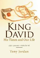 King David His Times and Our Life