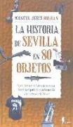 La historia de Sevilla en 80 objetos