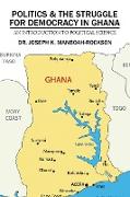 Politics & the Struggle for Democracy in Ghana